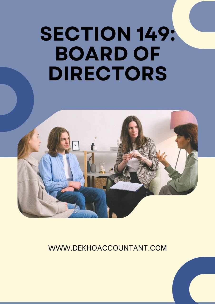 SECTION 149: COMPANY TO HAVE BOARD OF DIRECTORS
